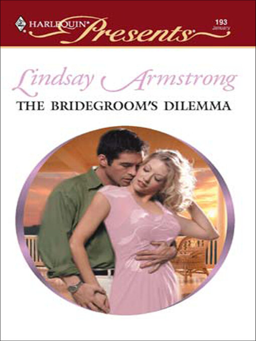 Title details for The Bridegroom's Dilemma by Lindsay Armstrong - Available